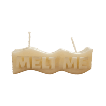'Melt me'